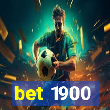 bet 1900